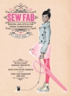 Sew Fab : Sewing and Style for Young Fashionistas - Book