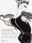 Bold, Beautiful and Damned : The World of 1980s Fashion Illustrator Tony Viramontes - eBook