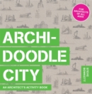 Archidoodle City : An Architect's Activity Book - Book