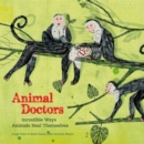 Animal Doctors: Incredible Ways Animals Heal Themselves - Book