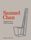 Samuel Chan : Design Purity and Craft Principles - Book