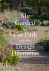 My Garden is a Car Park : and Other Design Dilemmas - Book