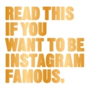 Read This if You Want to Be Instagram Famous - Book