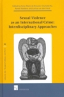 Sexual Violence as an International Crime: Interdisciplinary Approaches - Book