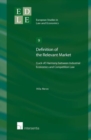 Definition of the Relevant Market : (Lack Of) Harmony Between Industrial Economics and Competition Law - Book
