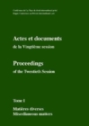 Actes et documents de la Vingtieme session / Proceedings of the Twentieth Session : Tome I - Matieres diverses/Miscellanous matters - Book
