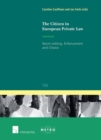 The Citizen in European Private Law : Norm-Setting, Enforcement and Choice - Book