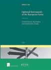 Optional Instruments of the European Union : A Definitional, Normative and Explanatory Study - Book