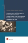 Convergences and Divergences Between International Human Rights, International Humanitarian and International Criminal Law - Book