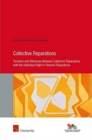 Collective Reparations : Tensions and Dilemmas between Collective Reparations with the Individual Right to Receive Reparations - Book