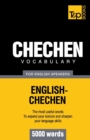 Chechen vocabulary for English speakers - 5000 words - Book