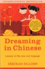 Dreaming in Chinese : Lessons in Love, Life and Mandarin - Book