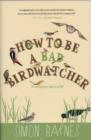 How to be a Bad Birdwatcher - Book