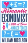 The Romantic Economist : A Story of Love and Market Forces - Book