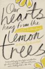 Our Hearts Hang from the Lemon Trees - Book