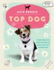 Top Dog : Everything you need to know to make your mutt marvellous - Book