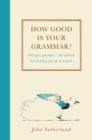 How Good is Your Grammar? : (Probably Better Than You Think) - Book