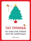 101 Things to Take the Stress Out of Christmas - Book