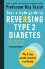 Your Simple Guide to Reversing Type 2 Diabetes : The 3-step plan to transform your health - eBook