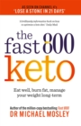 Fast 800 Keto : Eat well, burn fat, manage your weight long-term - Book