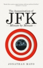 The Assassination of  JFK: Minute by Minute - Book