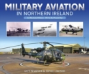 Military Aviation in Northern Ireland : An Illustrated History - 1913 to the Present Day - Book