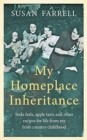 My Homeplace Inheritance : Recipes for Life from My Irish Country Childhood - Book