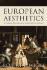 European Aesthetics : A Critical Introduction from Kant to Derrida - eBook