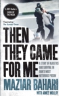 Then They Came For Me : A Story of Injustice and Survival in Iran's Most Notorious Prison - eBook
