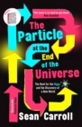 The Particle at the End of the Universe : Winner of the Royal Society Winton Prize - eBook