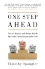 One Step Ahead : Private Equity and Hedge Funds After the Global Financial Crisis - Book