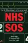 NHS SOS : How the NHS Was Betrayed - and How We Can Save It - Book