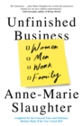 Unfinished Business : Women Men Work Family - Book