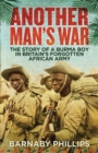 Another Man's War : The Story of a Burma Boy in Britain's Forgotten African Army - eBook