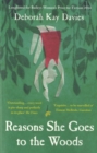 Reasons She Goes to the Woods : LONGLISTED FOR THE BAILEYS WOMEN'S PRIZE FOR FICTION 2014 - Book