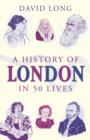 A History of London in 50 Lives - Book
