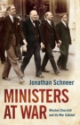 Ministers at War : Winston Churchill and his War Cabinet - eBook