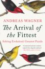 Arrival of the Fittest : Solving Evolution's Greatest Puzzle - Book