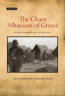 The Cham Albanians of Greece : A Documentary History - Book