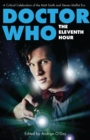 Doctor Who - The Eleventh Hour : A Critical Celebration of the Matt Smith and Steven Moffat Era - Book