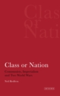 Class or Nation : Communists, Imperialism and Two World Wars - Book