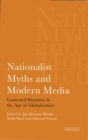 Nationalist Myths and Modern Media : Contested Identities in the Age of Globalisation - Book
