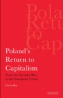 Poland's Return to Capitalism : From the Socialist Bloc to the European Union - Book