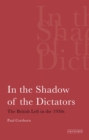 In the Shadow of the Dictators : The British Left in the 1930s - Book