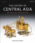 The History of Central Asia : The Age of the Steppe Warriors (Volume 1) - Book