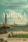 Passage to America : Celebrated European Visitors in Search of the American Adventure - Book