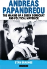 Andreas Papandreou : The Making of a Greek Democrat and Political Maverick - Book