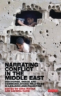 Narrating Conflict in the Middle East : Discourse, Image and Communications Practices in Lebanon and Palestine - Book