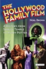 The Hollywood Family Film : A History, from Shirley Temple to Harry Potter - Book