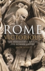 Rome Victorious : The Irresistible Rise of the Roman Empire - Book